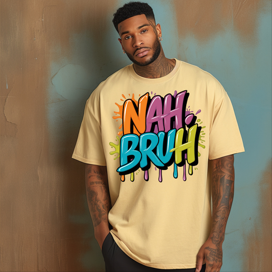 NAH BRUH